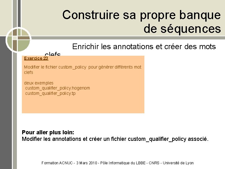 Construire sa propre banque de séquences clefs Enrichir les annotations et créer des mots