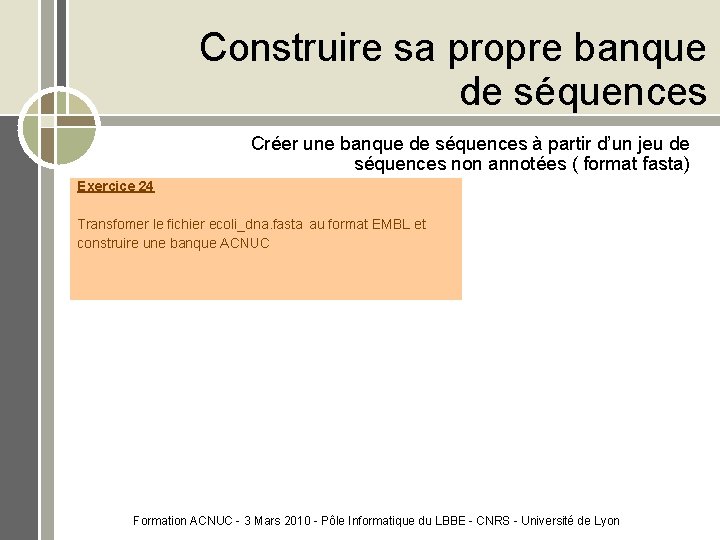 Construire sa propre banque de séquences Créer une banque de séquences à partir d’un