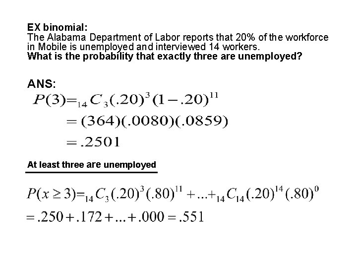 EX binomial: The Alabama Department of Labor reports that 20% of the workforce in