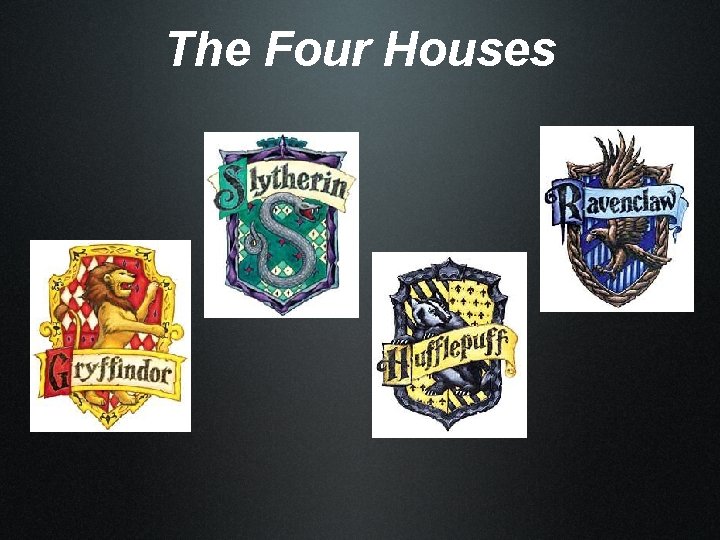The Four Houses 