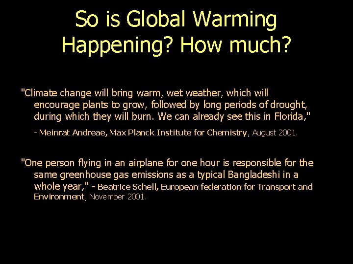 So is Global Warming Happening? How much? "Climate change will bring warm, wet weather,