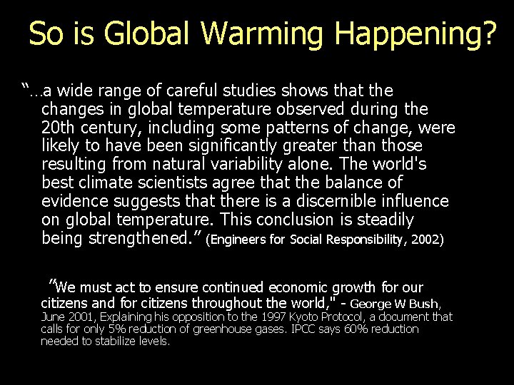 So is Global Warming Happening? “…a wide range of careful studies shows that the