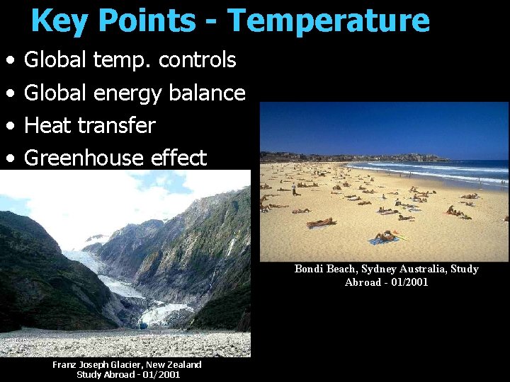Key Points - Temperature • • Global temp. controls Global energy balance Heat transfer