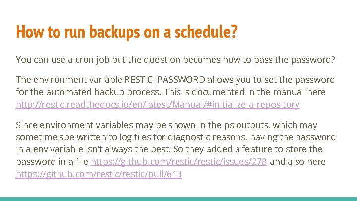 How to run backups on a schedule? You can use a cron job but