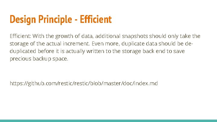 Design Principle - Efficient: With the growth of data, additional snapshots should only take