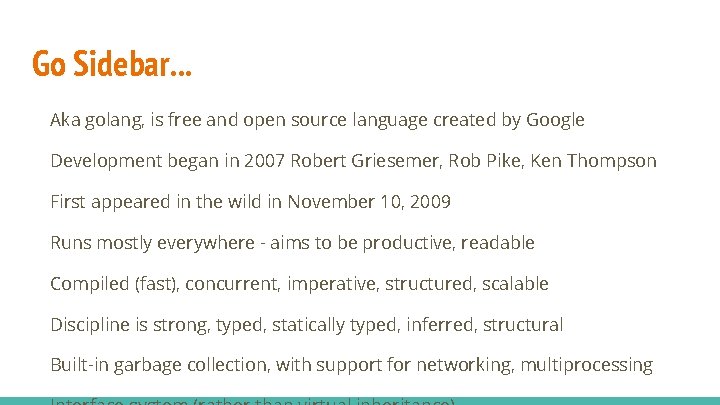 Go Sidebar. . . Aka golang, is free and open source language created by