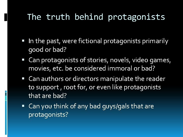 The truth behind protagonists In the past, were fictional protagonists primarily good or bad?