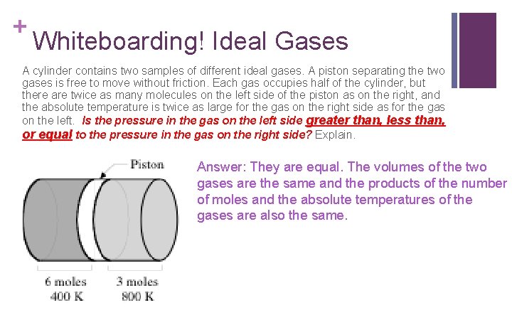 + Whiteboarding! Ideal Gases A cylinder contains two samples of different ideal gases. A