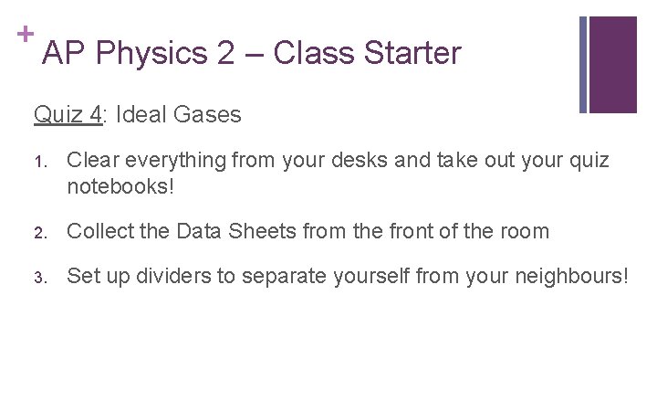 + AP Physics 2 – Class Starter Quiz 4: Ideal Gases 1. Clear everything