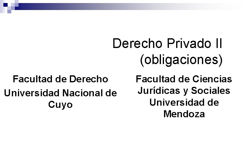 Derecho Privado II (obligaciones) Facultad de Derecho Universidad Nacional de Cuyo Facultad de Ciencias