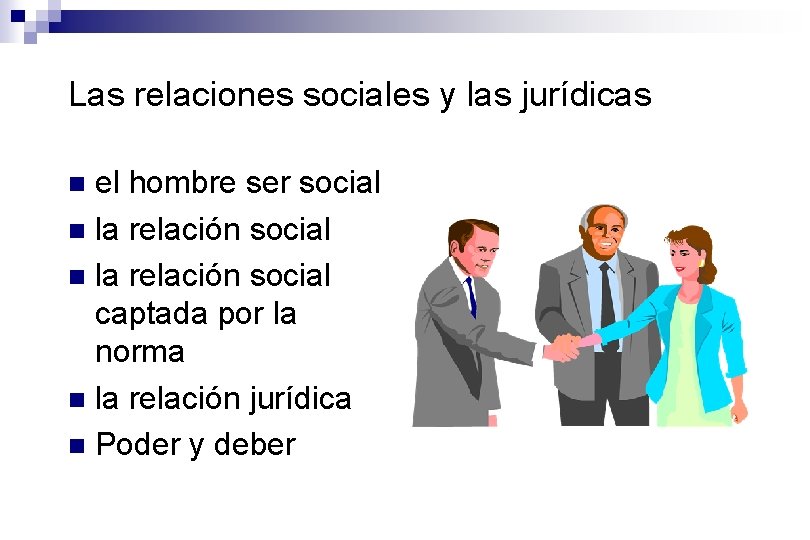 Las relaciones sociales y las jurídicas el hombre ser social n la relación social