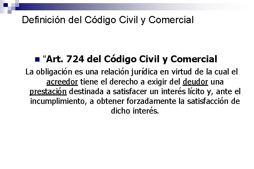 Definición del Código Civil y Comercial n “Art. 724 del Código Civil y Comercial