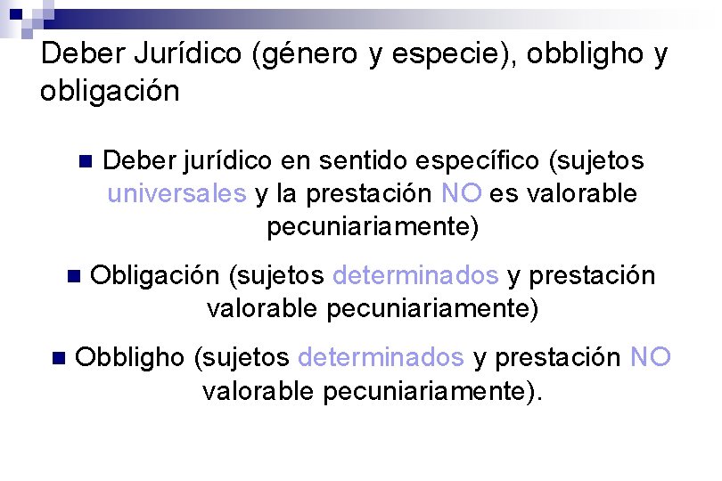 Deber Jurídico (género y especie), obbligho y obligación n Deber jurídico en sentido específico