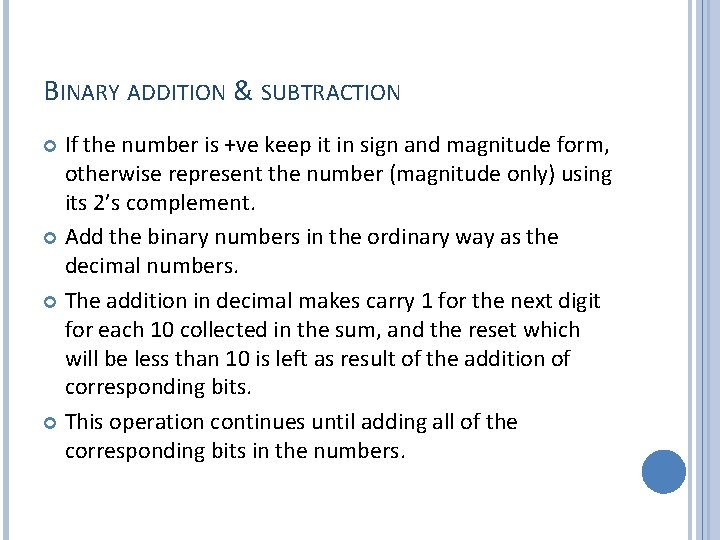 BINARY ADDITION & SUBTRACTION If the number is +ve keep it in sign and