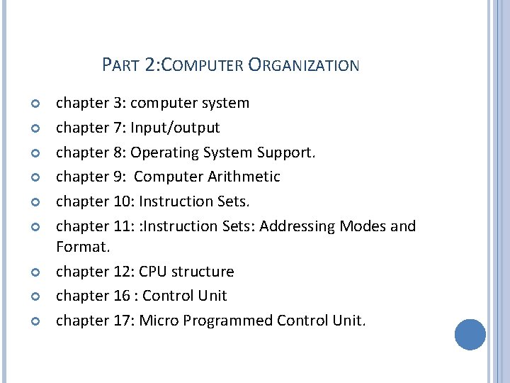 PART 2: COMPUTER ORGANIZATION chapter 3: computer system chapter 7: Input/output chapter 8: Operating