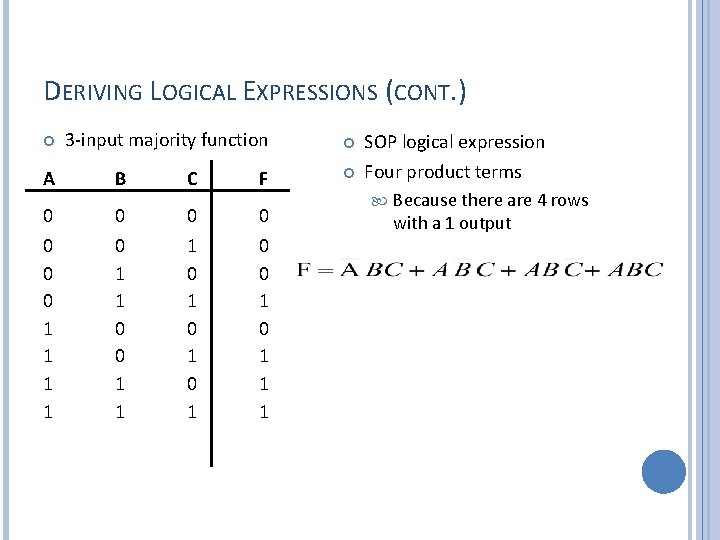 DERIVING LOGICAL EXPRESSIONS (CONT. ) A 3 -input majority function B C F 0