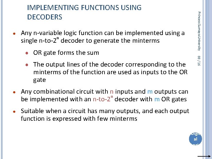 ● Any n-variable logic function can be implemented using a single n-to-2 n decoder