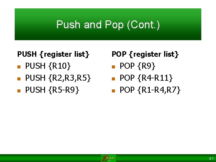 Push and Pop (Cont. ) PUSH {register list} n n n PUSH {R 10}