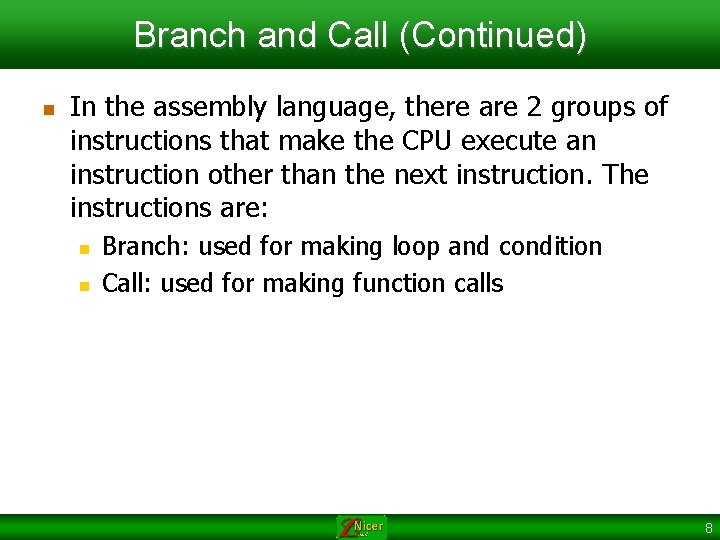 Branch and Call (Continued) n In the assembly language, there are 2 groups of