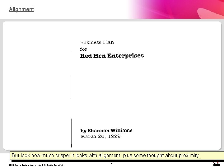 Alignment But look how much crisper it looks with alignment, plus some thought about