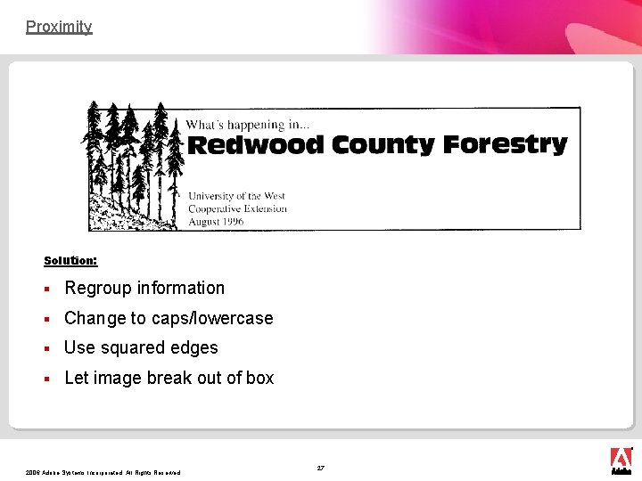 Proximity Solution: § Regroup information § Change to caps/lowercase § Use squared edges §