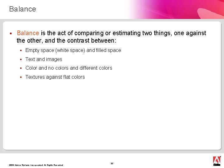 Balance § Balance is the act of comparing or estimating two things, one against