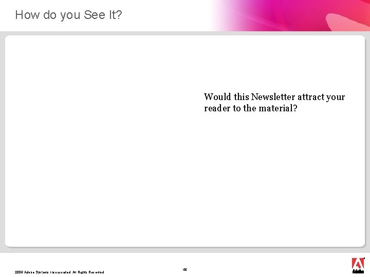 How do you See It? Would this Newsletter attract your reader to the material?