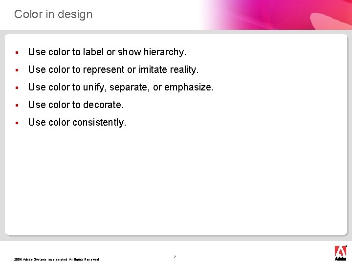 Color in design § Use color to label or show hierarchy. § Use color