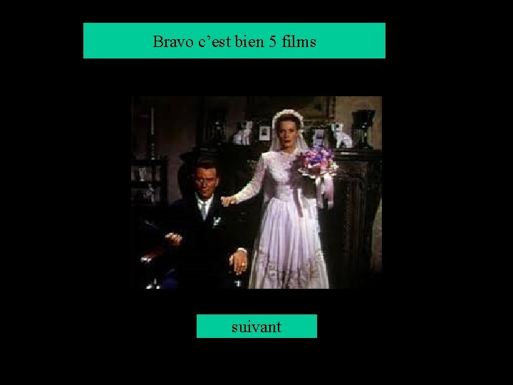 Bravo c’est bien 5 films suivant 