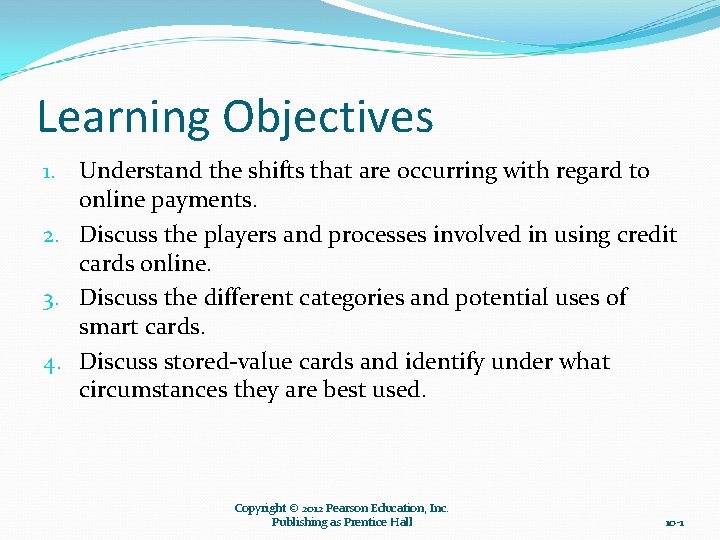 Learning Objectives 1. Understand the shifts that are occurring with regard to online payments.