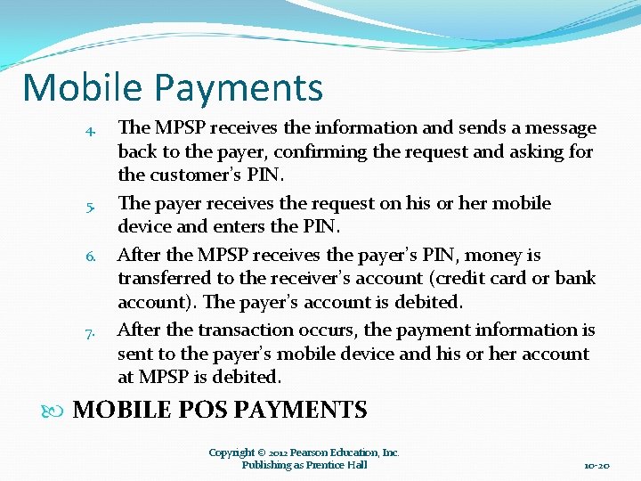 Mobile Payments 4. 5. 6. 7. The MPSP receives the information and sends a