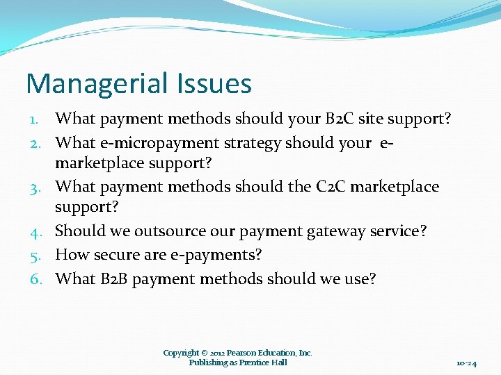 Managerial Issues 1. What payment methods should your B 2 C site support? 2.