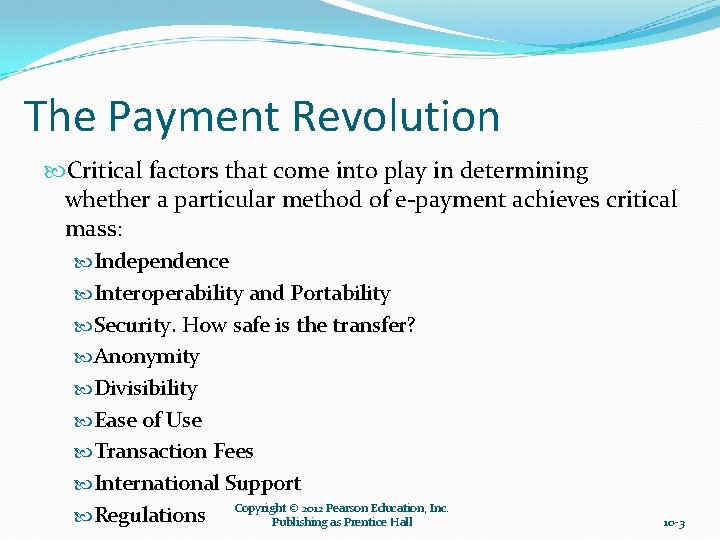The Payment Revolution Critical factors that come into play in determining whether a particular