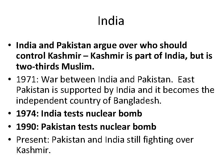 India • India and Pakistan argue over who should control Kashmir – Kashmir is