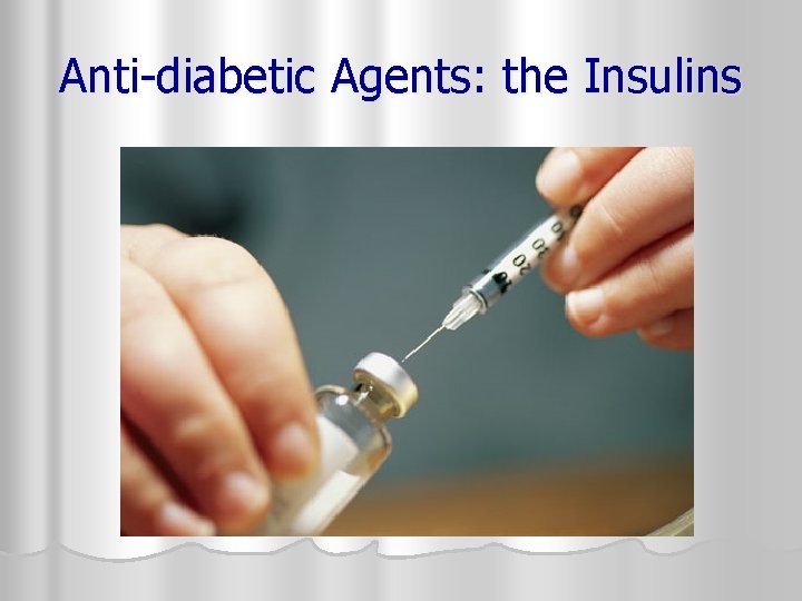 Anti-diabetic Agents: the Insulins 