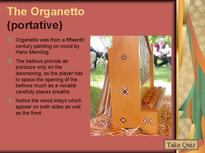 The Organetto (portative) Organetto was from a fifteenth century painting on wood by Hans