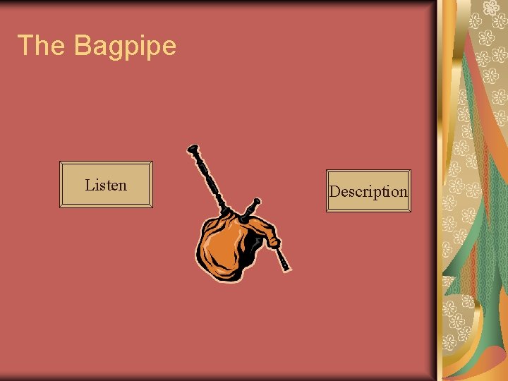 The Bagpipe Listen Description 