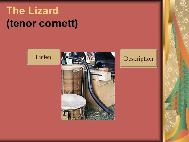 The Lizard (tenor cornett) Listen Description 