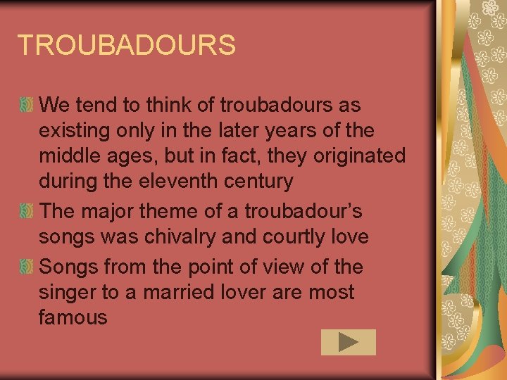 TROUBADOURS We tend to think of troubadours as existing only in the later years