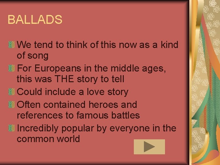 BALLADS We tend to think of this now as a kind of song For