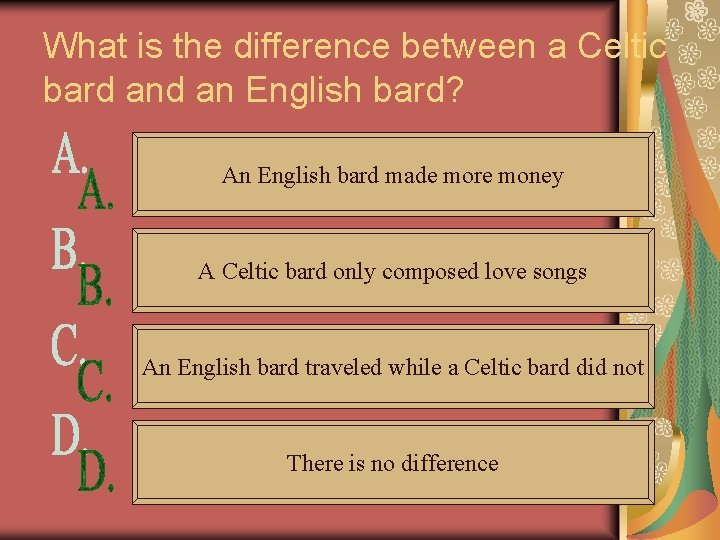 What is the difference between a Celtic bard an English bard? An English bard