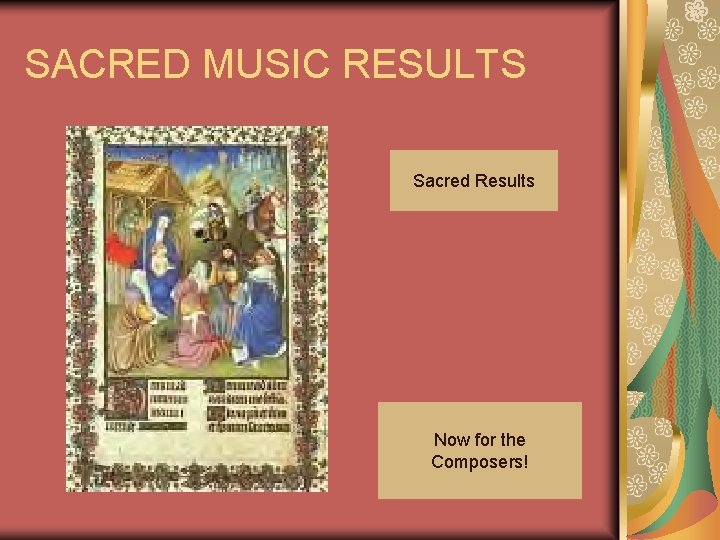 SACRED MUSIC RESULTS Sacred Results Now for the Composers! 