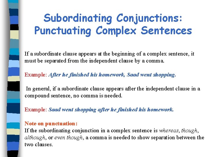 Subordinating Conjunctions: Punctuating Complex Sentences If a subordinate clause appears at the beginning of Subordinating Conjunctions: Punctuating Complex Sentences If a subordinate clause appears at the beginning of