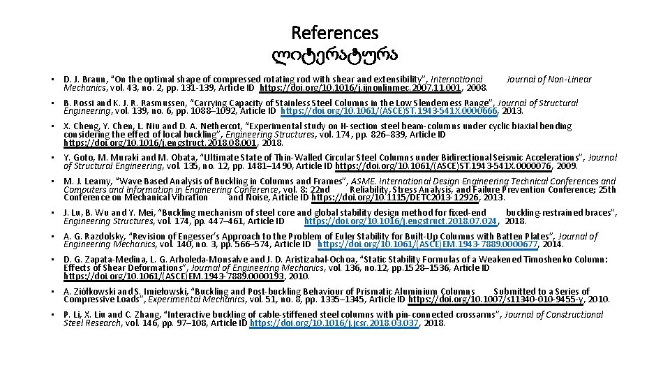 References ლიტერატურა • D. J. Braun, “On the optimal shape of compressed rotating rod