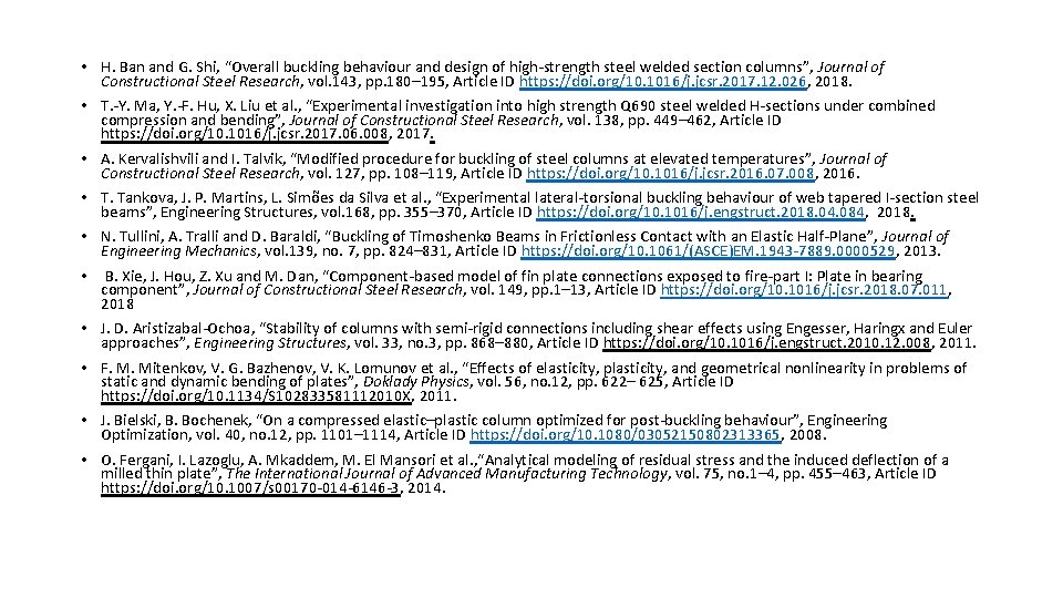  • H. Ban and G. Shi, “Overall buckling behaviour and design of high-strength