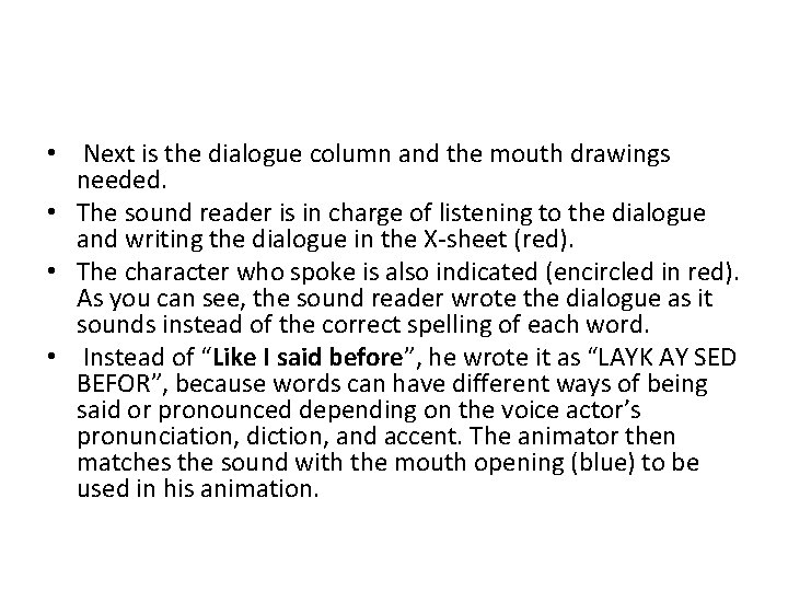  • Next is the dialogue column and the mouth drawings needed. • The