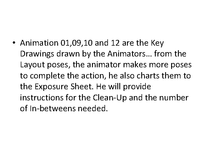  • Animation 01, 09, 10 and 12 are the Key Drawings drawn by