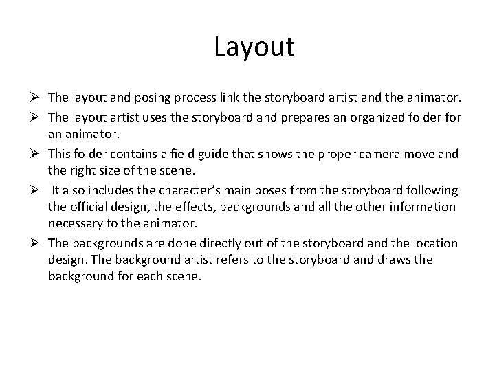  Layout Ø The layout and posing process link the storyboard artist and the