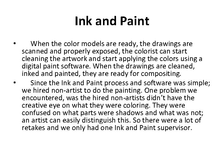 Ink and Paint • When the color models are ready, the drawings are scanned