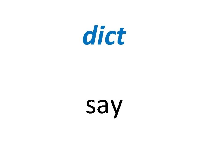 dict say 